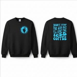 Funny crewneck sweatshirt long sleeve Ill Stop For Iced Coffee humor